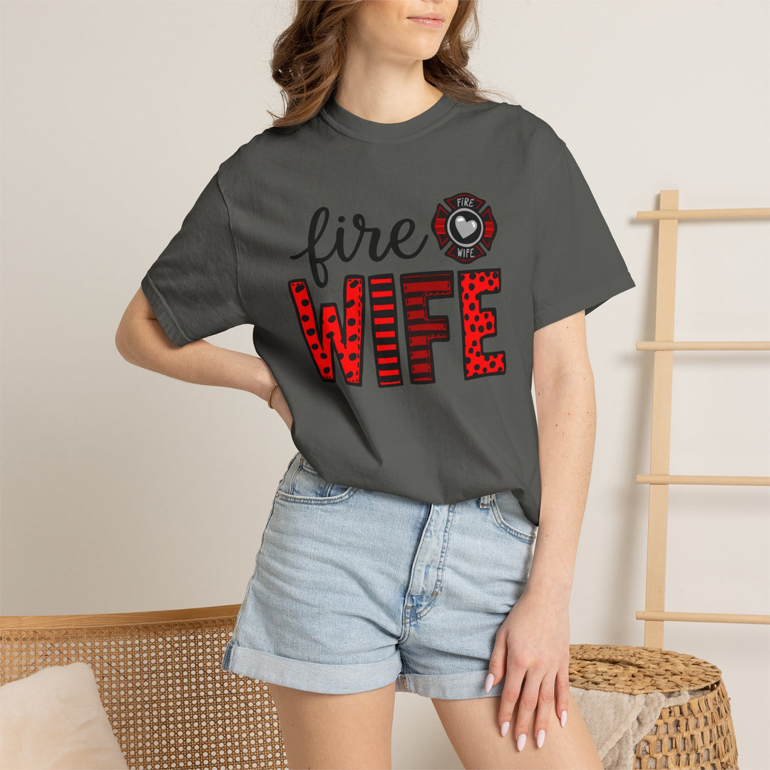 Fire Wife T-Shirt - Firefighter Wife Garment-Dyed Tee