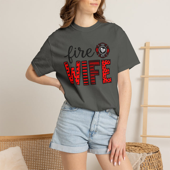 Fire Wife T-Shirt - Firefighter Wife Garment-Dyed Tee
