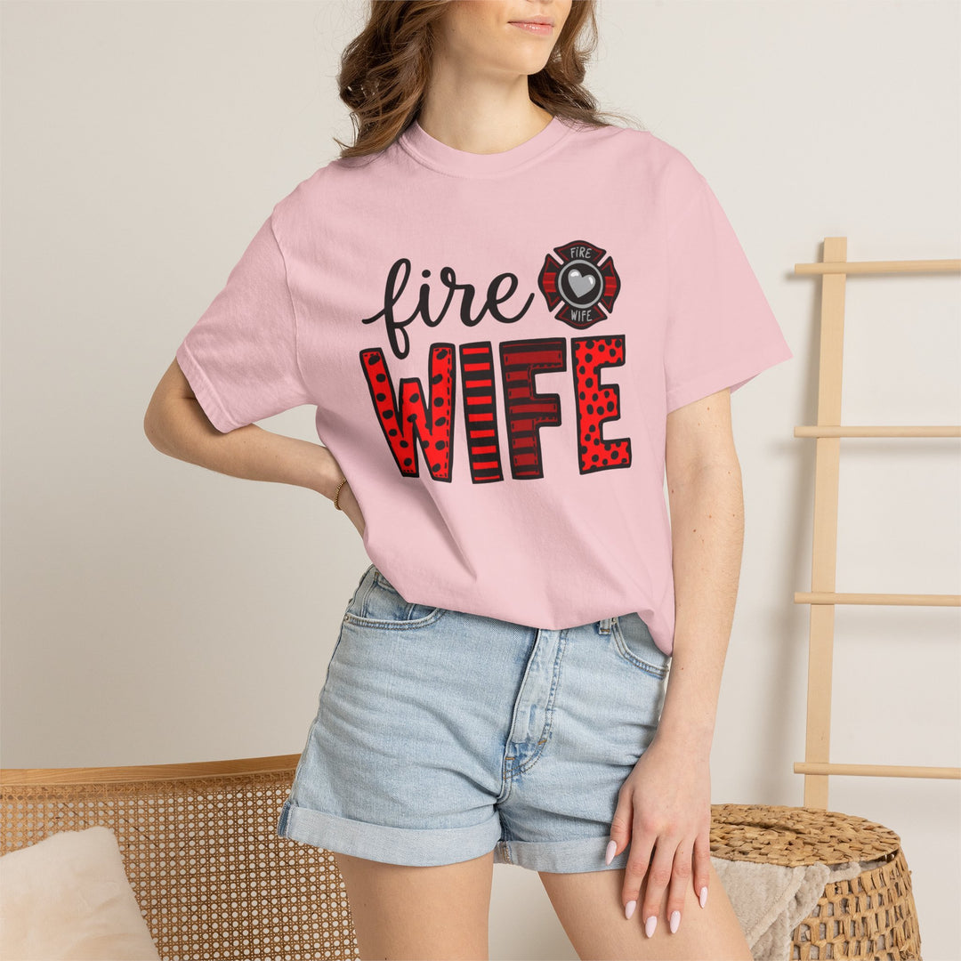 Fire Wife T-Shirt - Firefighter Wife Garment-Dyed Tee