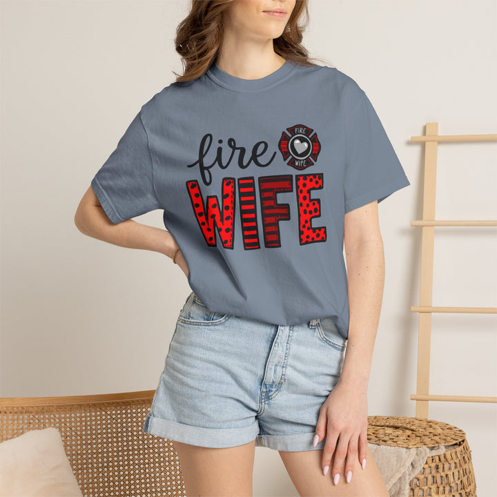 Fire Wife T-Shirt - Firefighter Wife Garment-Dyed Tee