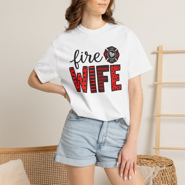 Fire Wife T-Shirt - Firefighter Wife Garment-Dyed Tee
