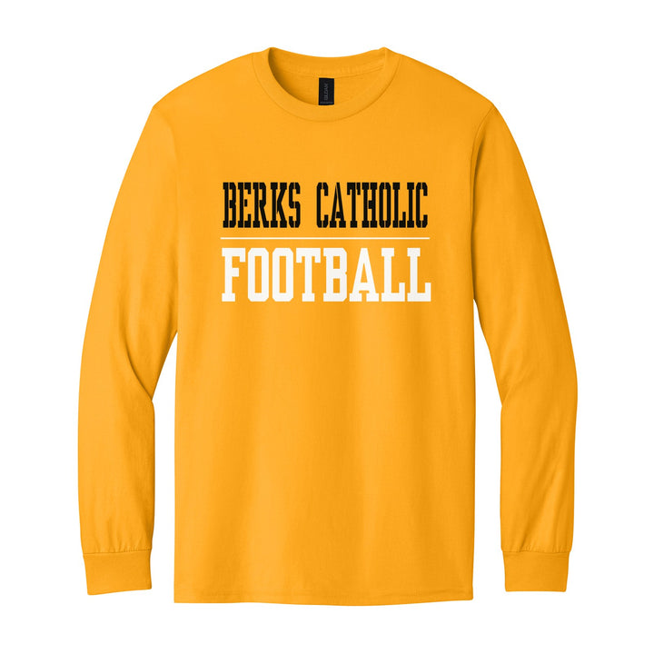 Berks Catholic Saints Sport or Activity long sleeve t-shirt in Gold: BERKS CATHOLIC over a thin rule and FOOTBALL (your sport or activity) in block letters
