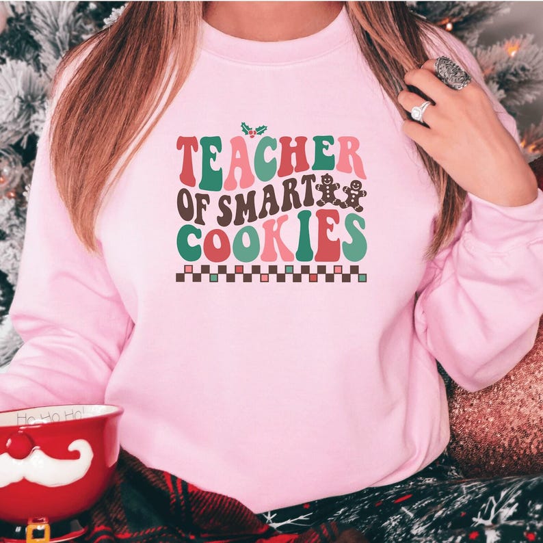 Teacher Of Smart Cookies Christmas Sweatshirt