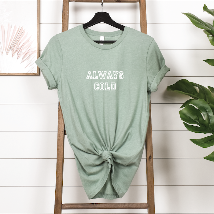 Always Cold Unisex T-shirt - Barn Street Designs